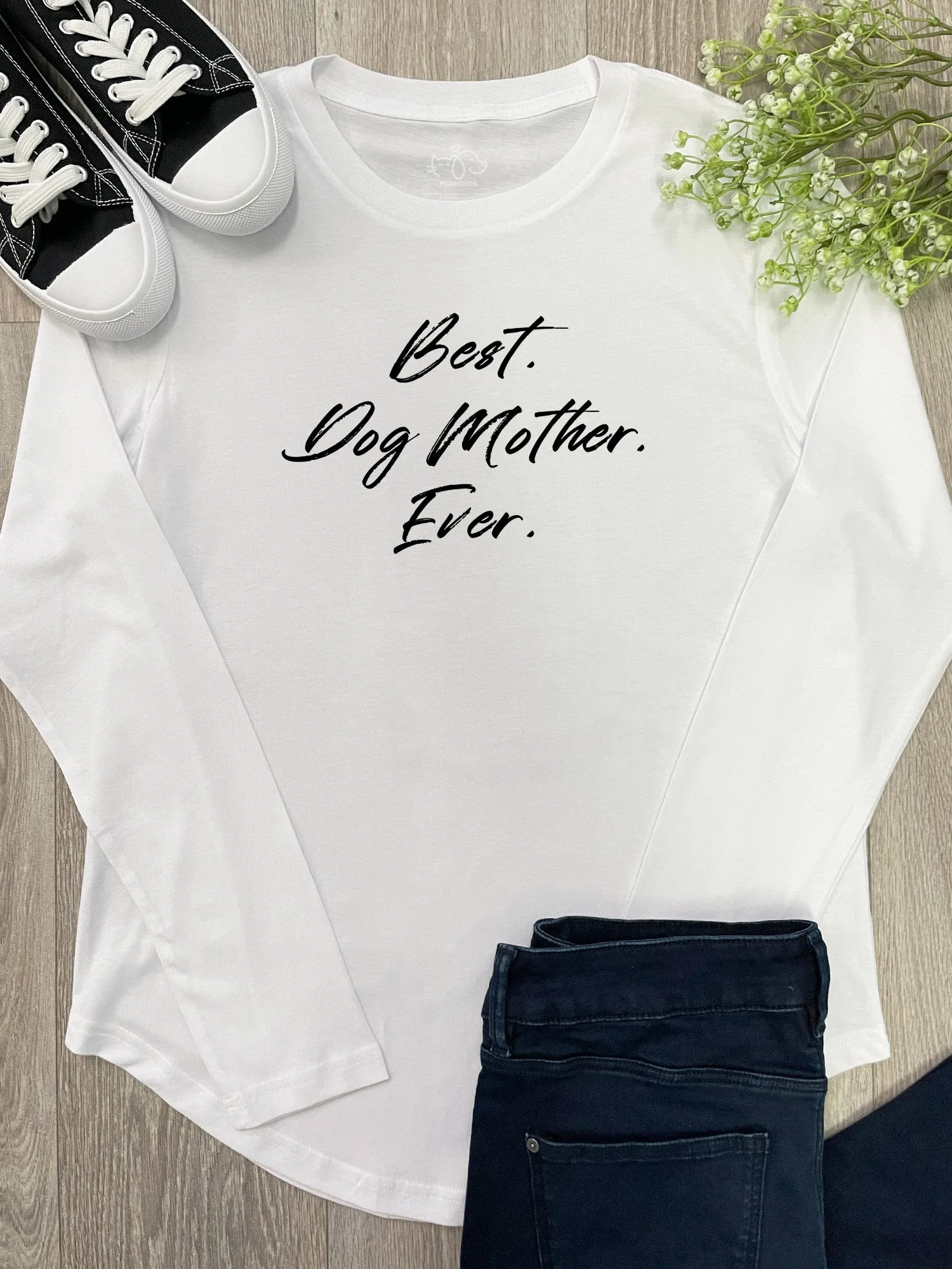 Best. Dog Mother. Ever. Olivia Long Sleeve Tee