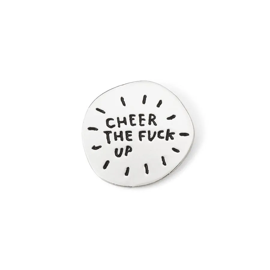 Cheer The Fuck Up Pin