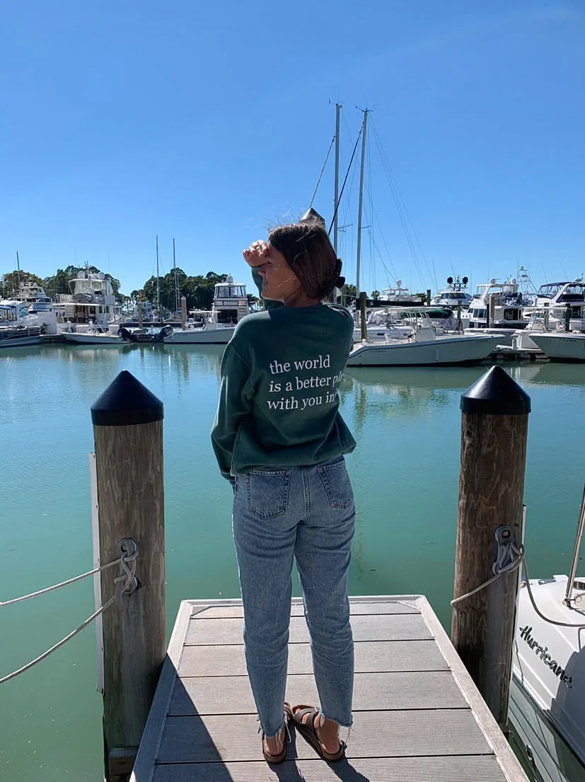 The World Is A Better Place With You Sweatshirt